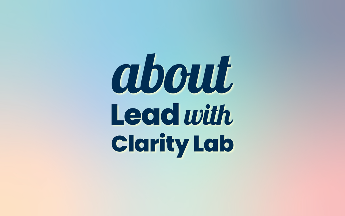 About Lead With Clarity Lab